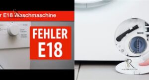 Siemens Waschmaschine Fehler E18: Ursachen und Lösungen für den Fehlercode E18